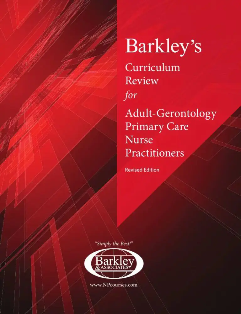 Barkley’s Curriculum Review for Adult – Gerontology Primary Care Nurse Practitioners
