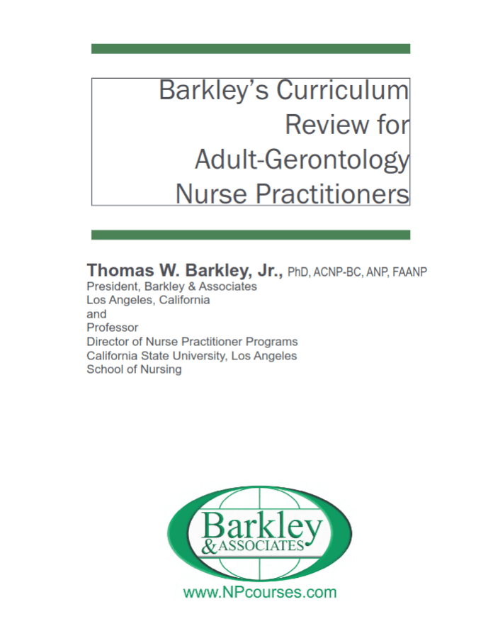 Barkley’s Curriculum Review for Adult – Gerontology Primary Care Nurse Practitioners